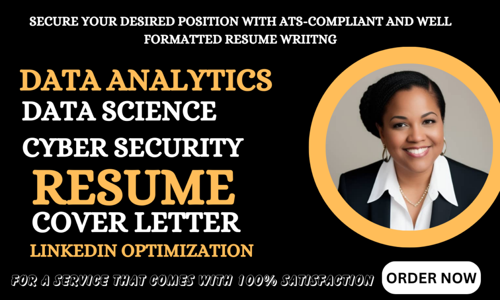 I will write data analytics resume, data science, cyber securities, data analyst resume