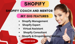 I will be be shopify mentor, dropshipping store, virtual assistance,shopify marketing