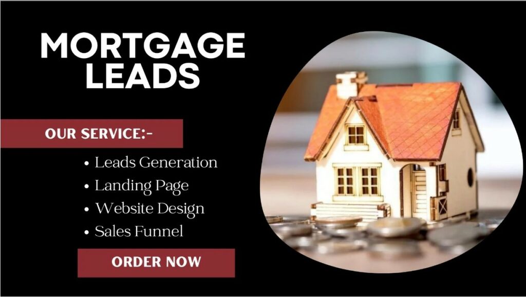 I will generate highly converting motgage lead, mortgage website, sales funnel