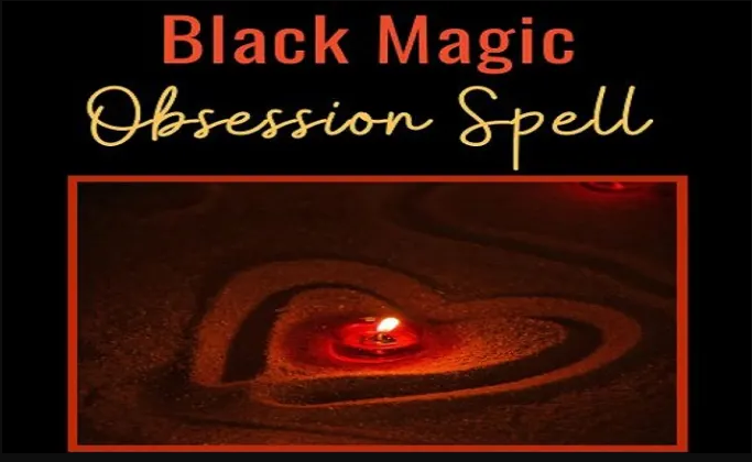 I will do powerful black magic obsession love spell to make someone obsess over you