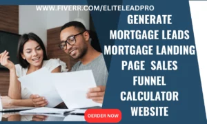 I will generate mortgage leads mortgage landing page sales funnel calculator website