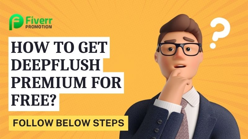How to get Deepflush Premium Account for free