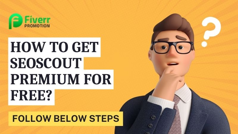 How to get SEOscout Premium Account for free