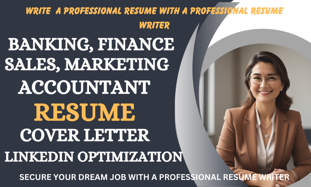 I will write standard sales, banking, accounting, finance, marketing and realtor resume