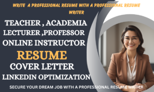 I will write teacher, academia, adjunct professor, lecturer resume, cover letter