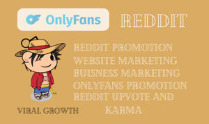 I will market business, onlyfans web, website virally with promotion on reddit