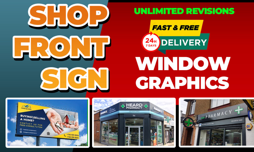 I will design creative shopfront or storefront window graphics , billboard or signage