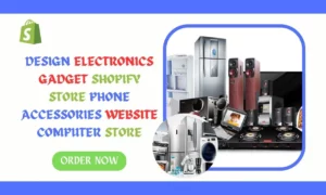 I will design electronics gadget shopify store phone accessories website computer store