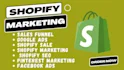 I will do shopify marketing, shopify promotion, sales funnel to boost shopify sales