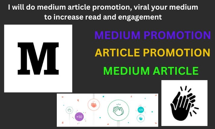 I will do medium article promotion, viral your medium, and increase organic engagement