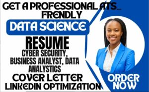 I will write data science, data analyst, cyber security, resume, cover letter, LinkedIn