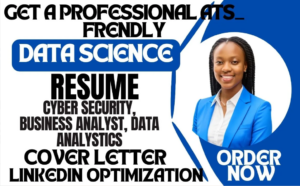 I will write data science, data analyst, cyber security, resume, cover letter, LinkedIn