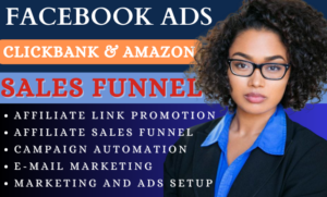 I will setup Facebook ads for Clickbank, amazon affiliate marketing sales funnel