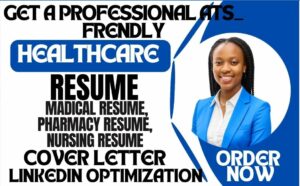 I will write healthcare, medical, pharmacy, cover letter, resume writing, linkedin