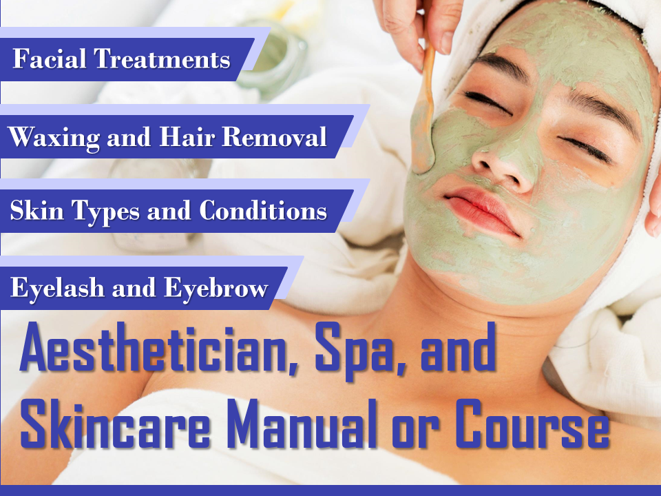 I will design aesthetician manual for skincare, salon, and spa workshop training course