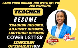 I will write a teacher, lecturer, adjunct, academic resume, cover letter, linkedin