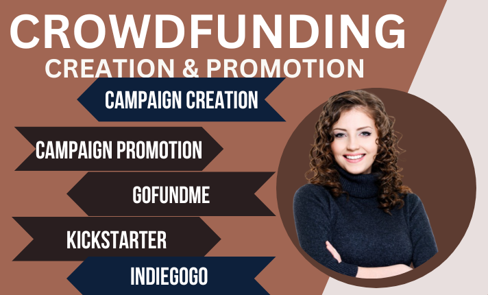I will create and promote your gofundme, indiegogo, kickstarter