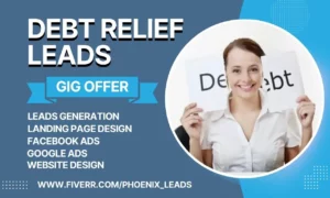 I will generate debt relief leads debt settlement landing page debt consolidation leads