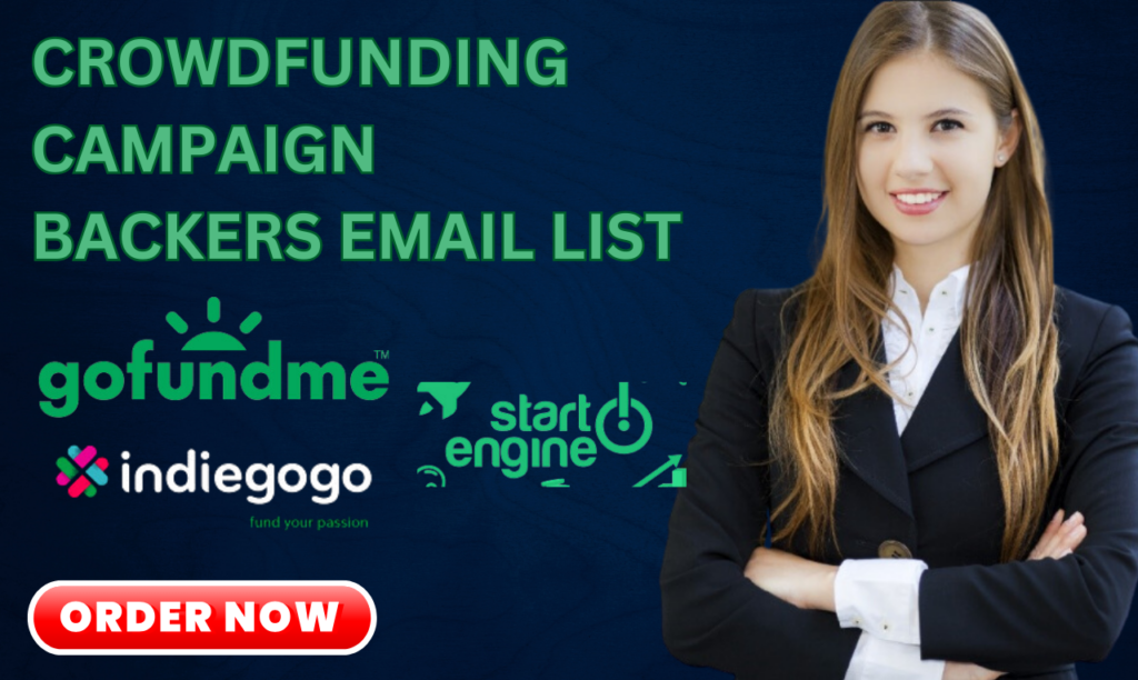 I will provide active verified backers email list for your crowdfunding campaign