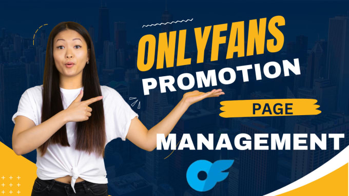 I will do onlyfans management, onlyfans promotion to increase page growth