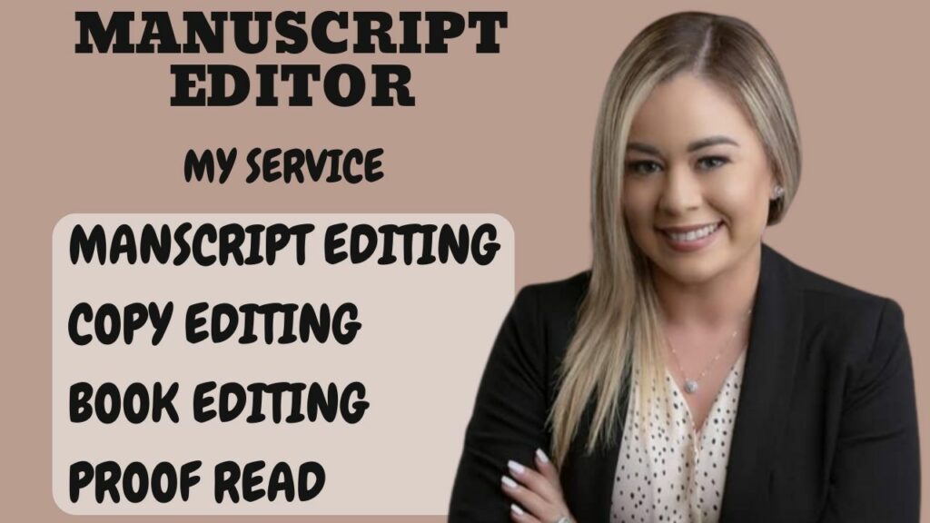 I will be your copy editor do manuscript editing and proof read