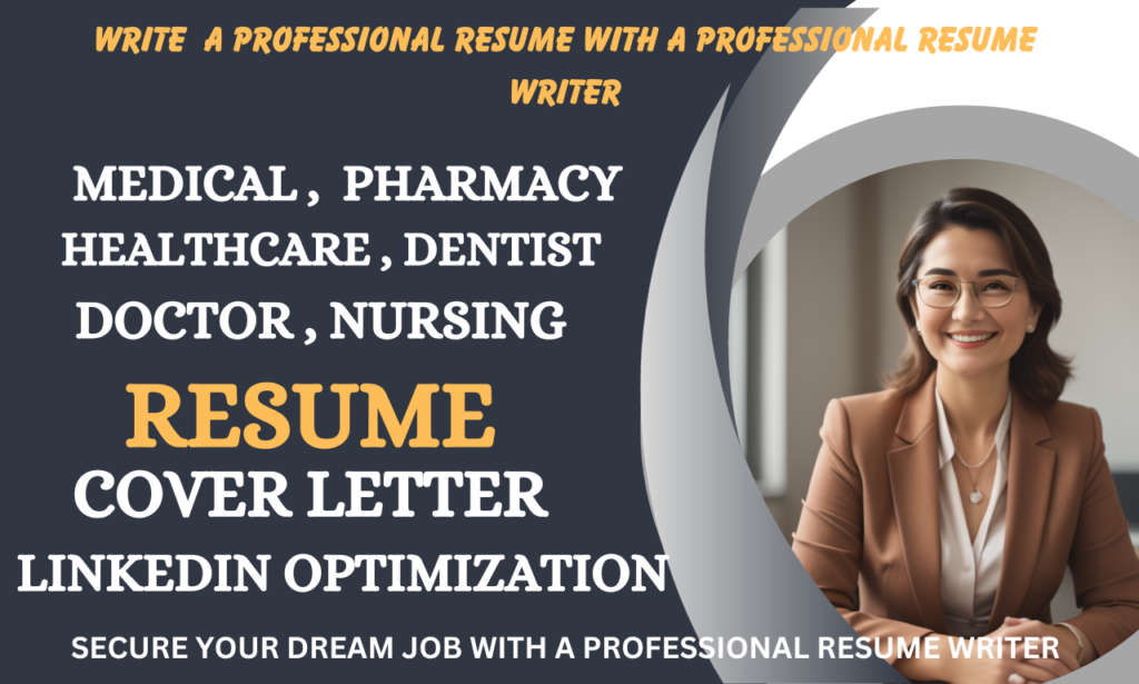 I will write professional medical, nursing, pharmacy and healthcare resume