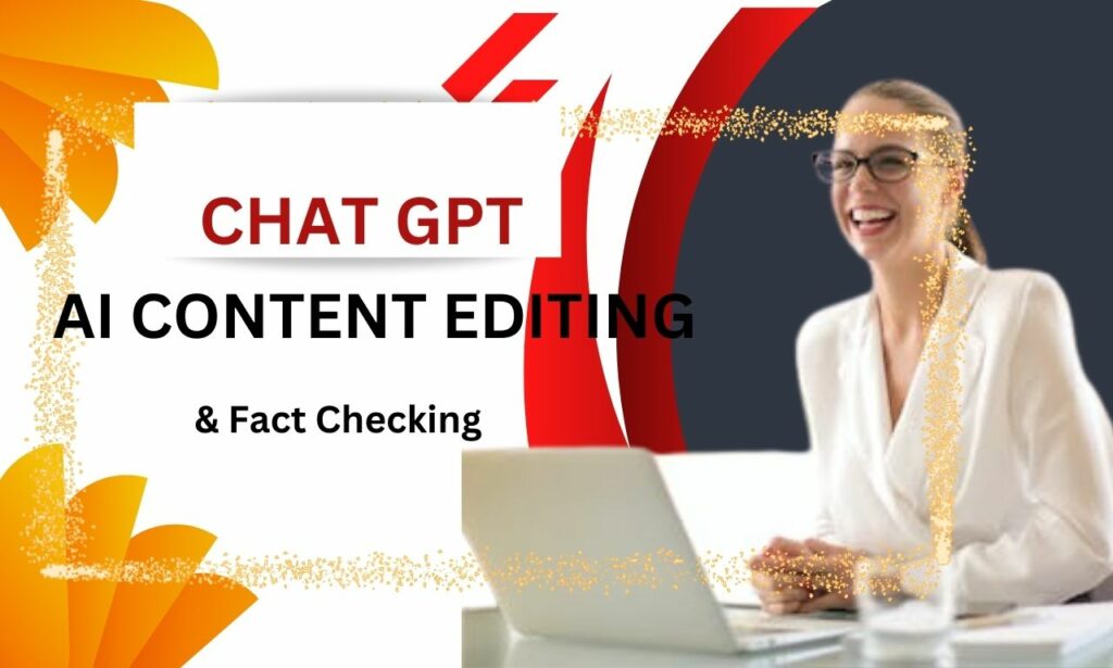 i will edit ai content, chatgpt content for article blog post