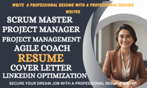 I will write scrum master resume, agile resume, cover letter and linkedin