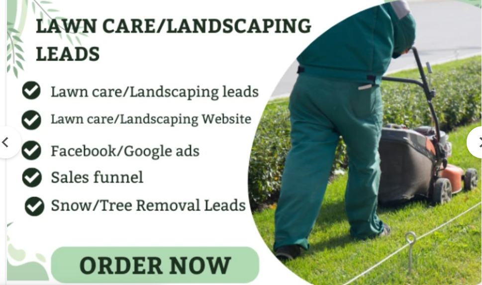 I will generate lawn care, snow removal, groundskeeper, tree removal, landscaping leads