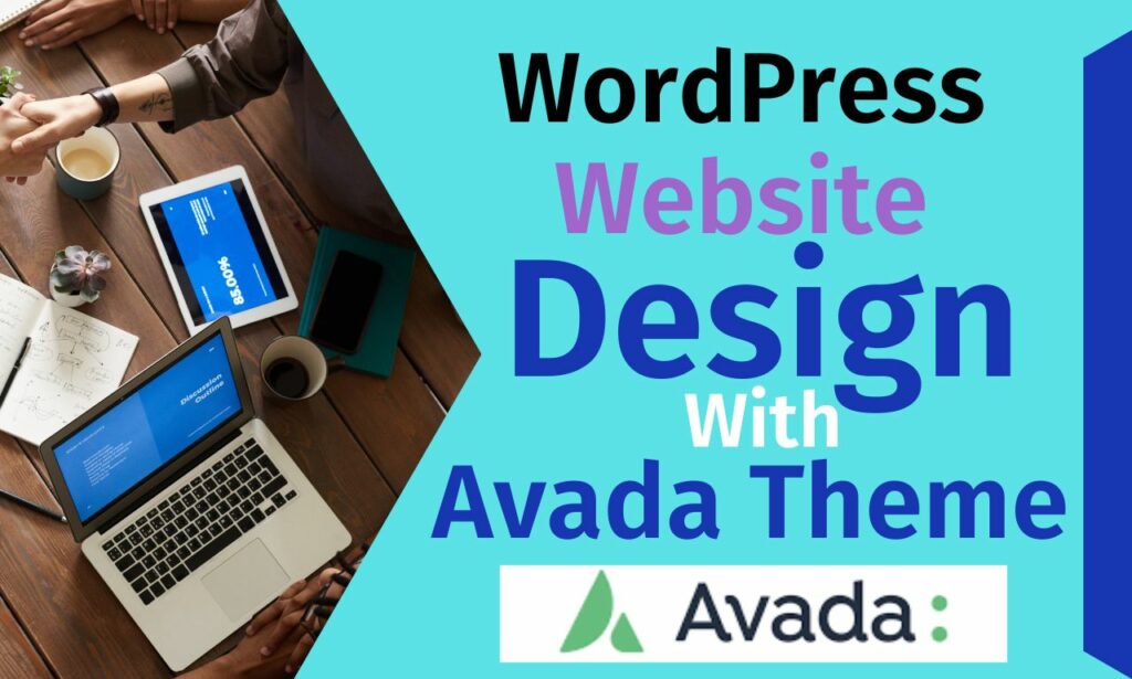 I will do avada theme customization to create wordpress website