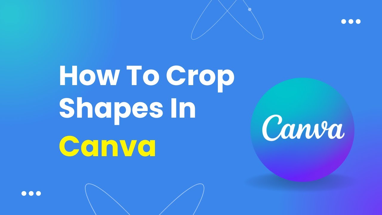 Shape Crop 101: How to Crop a Shape in Canva Creatively