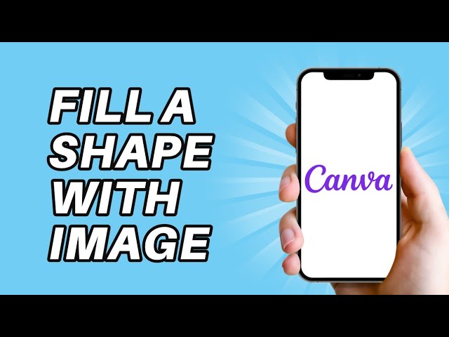 Picture Fill Technique: How to Fill a Shape with a Picture in Canva