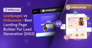 Leadpages vs Unbounce - Finding The Best Landing Page Creator For Lead Generation [2024]