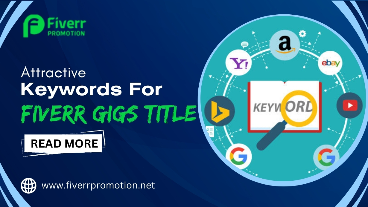 Discover Attractive Keywords for Your Fiverr Gigs Title for Maximum Impact
