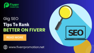 Gig SEO Tips to Rank Better on Fiverr