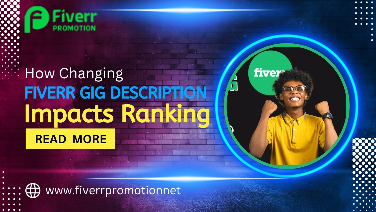 Learn How Changing Fiverr Gig Description Impacts Ranking