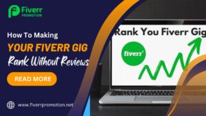 How To Making Your Fiverr Gig Rank Without Reviews