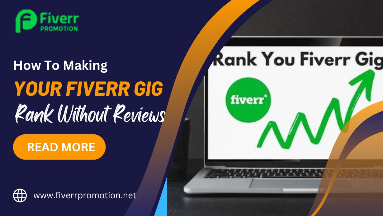 A Step-by-step Guide to Making Your Fiverr Gig Rank Without Reviews