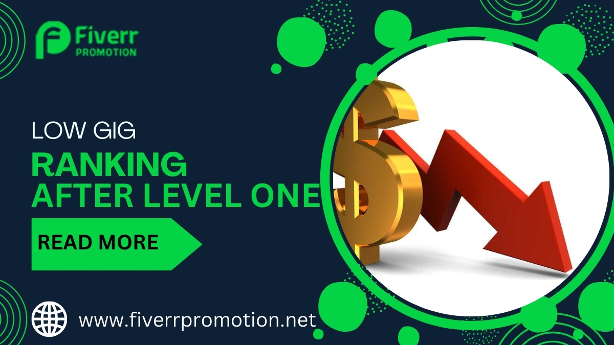 Explore the Steps to Prevent Decline in Fiverr Gig Rank After Level One Seller Achievement