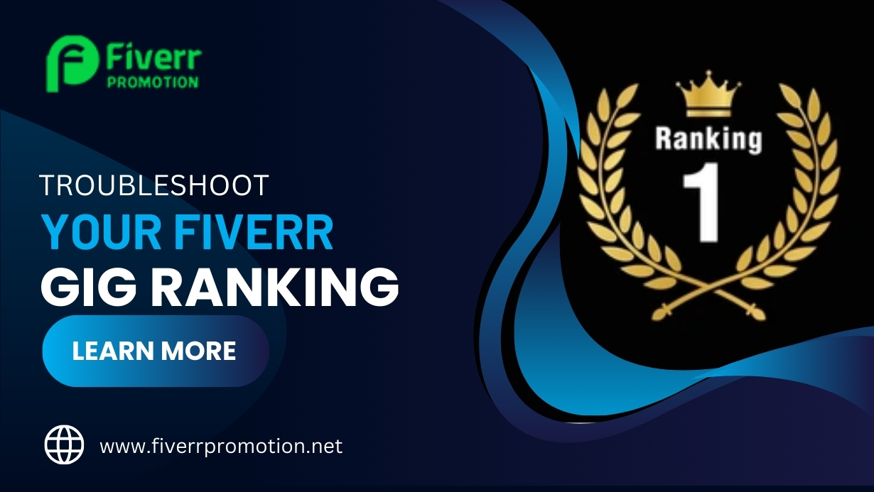 Here Is the Simplest Way of Troubleshooting Your Fiverr Gig Ranking Issues
