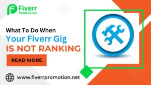 What to Do When Your Fiverr Gig Is Not Ranking