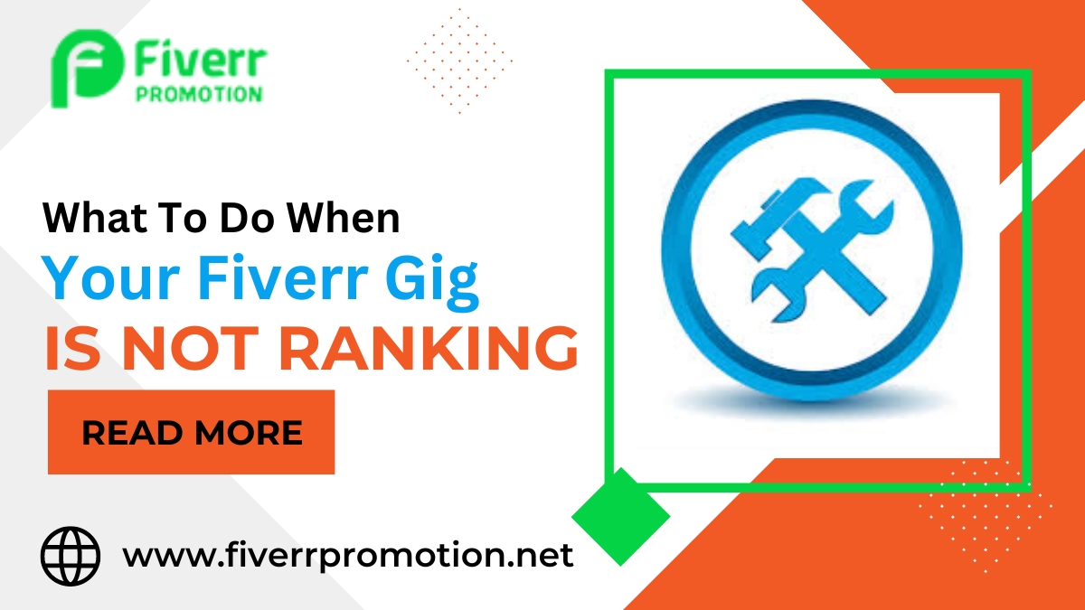 The Easiest Way: What to Do When Your Fiverr Gig Is Not Ranking