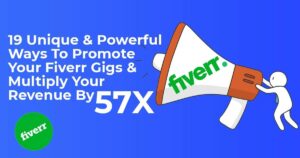 19 Powerful Ways To Promote Fiverr Gigs Build An Agency From It