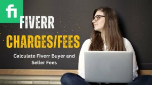 Understanding Fiverr Fees and Charges A Guide for Buyers and Sellers