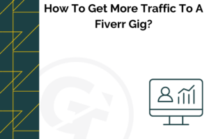 How To Get More Traffic To A Fiverr Gig GrowTraffic