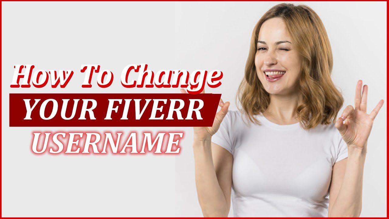 Learn How to Change Your Fiverr Username: A Step-by-Step Guide