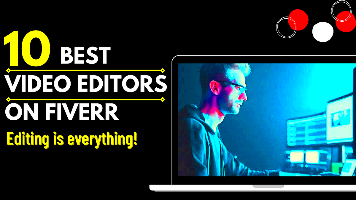 Top 10 Video Editors on Fiverr in 2024