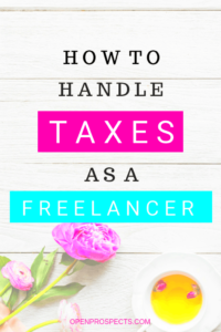 How to Handle Taxes as a Freelancer  Open Prospects