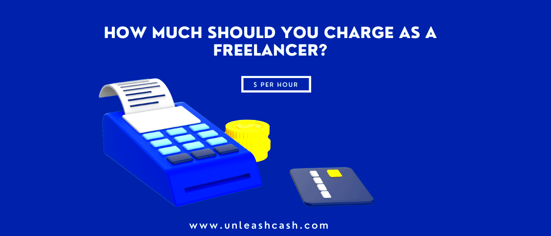 How Much Should I Charge as a Freelancer