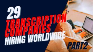 Transcription Jobs Available Worldwide  29 Companies that Hire